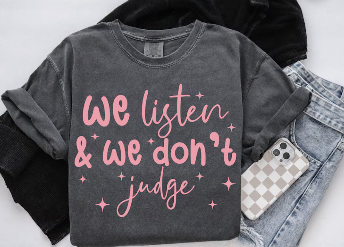 We listen and we don't judge