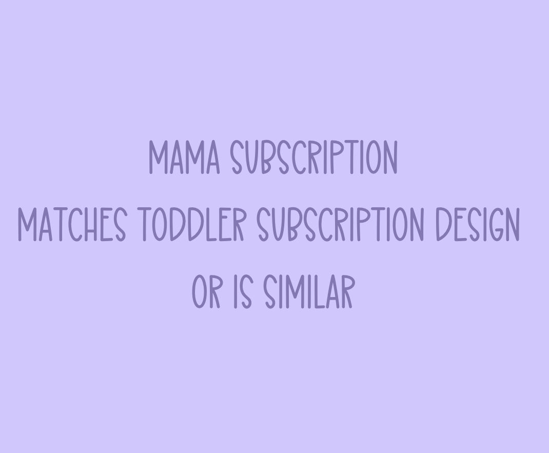 Mama - Matching Toddler Subscription
