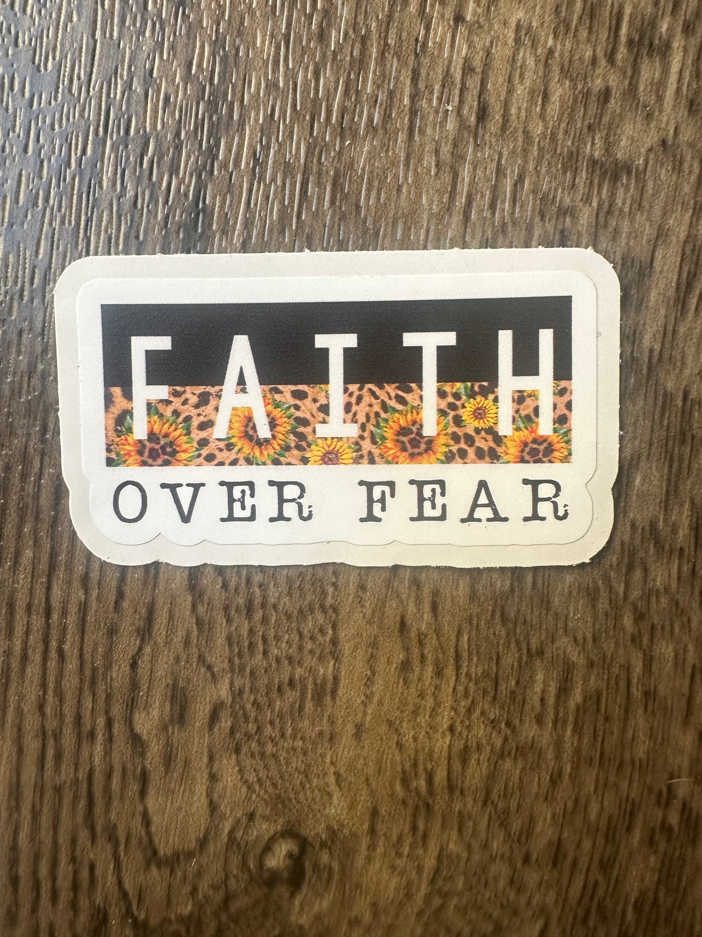 Faith Over Fear Sunflowers Sticker