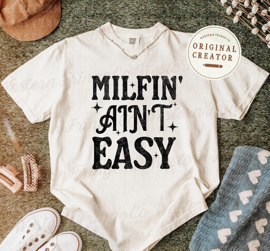 MILFIN' AIN'T EASY