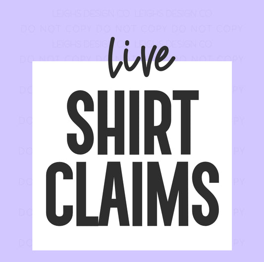 **LIVE SHIRT CLAIM**