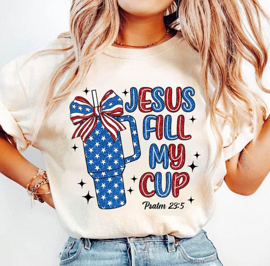 Jesus fill my cup (patriotic)