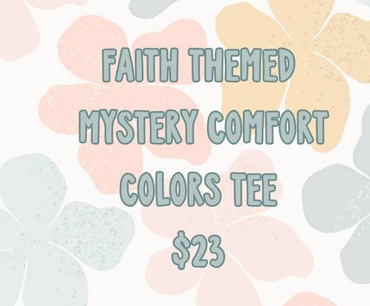 Faith Mystery Comfort Colors Tee