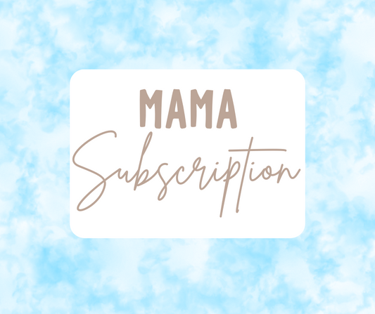 Monthly Mama/ Mom Tee Subscription